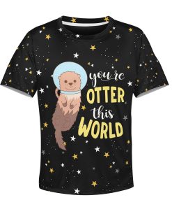 9Heritages You are otter this world Kid Custom Hoodies T-shirt Apparel